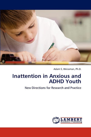 Inattention in Anxious and ADHD Youth: New Directions for Research and Practice,Used