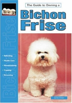 Guide to Owning a Bichon Frise: Puppy Care, Grooming, Training, History, Health, Breed Standard (T.F.H. Dog Series, RE318),Used