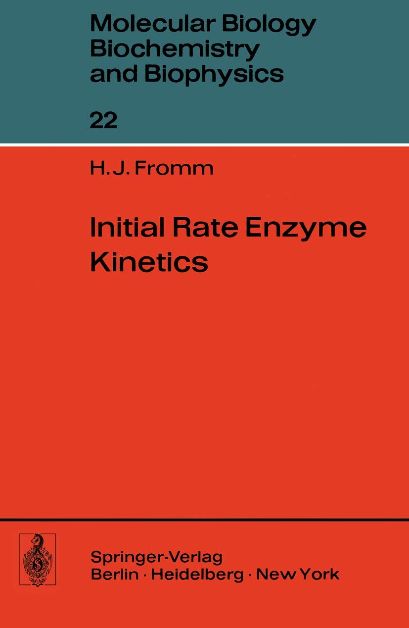 Initial Rate Enzyme Kinetics (Molecular Biology, Biochemistry and Biophysics Molekularbiologie, Biochemie und Biophysik, 22),Used