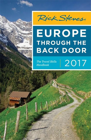 Rick Steves Europe Through The Back Door 2017