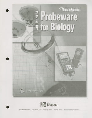 Glencoe Biology: An Everyday Experience, Probeware Lab Manual, Student Edition (BIOLOGY DYNAMICS OF LIFE),Used