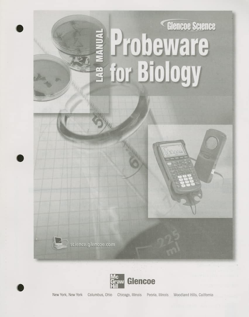 Glencoe Biology: An Everyday Experience, Probeware Lab Manual, Student Edition (BIOLOGY DYNAMICS OF LIFE),Used