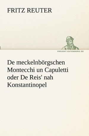 De meckelnbrgschen Montecchi un Capuletti oder De Reis' nah Konstantinopel (German Edition),Used