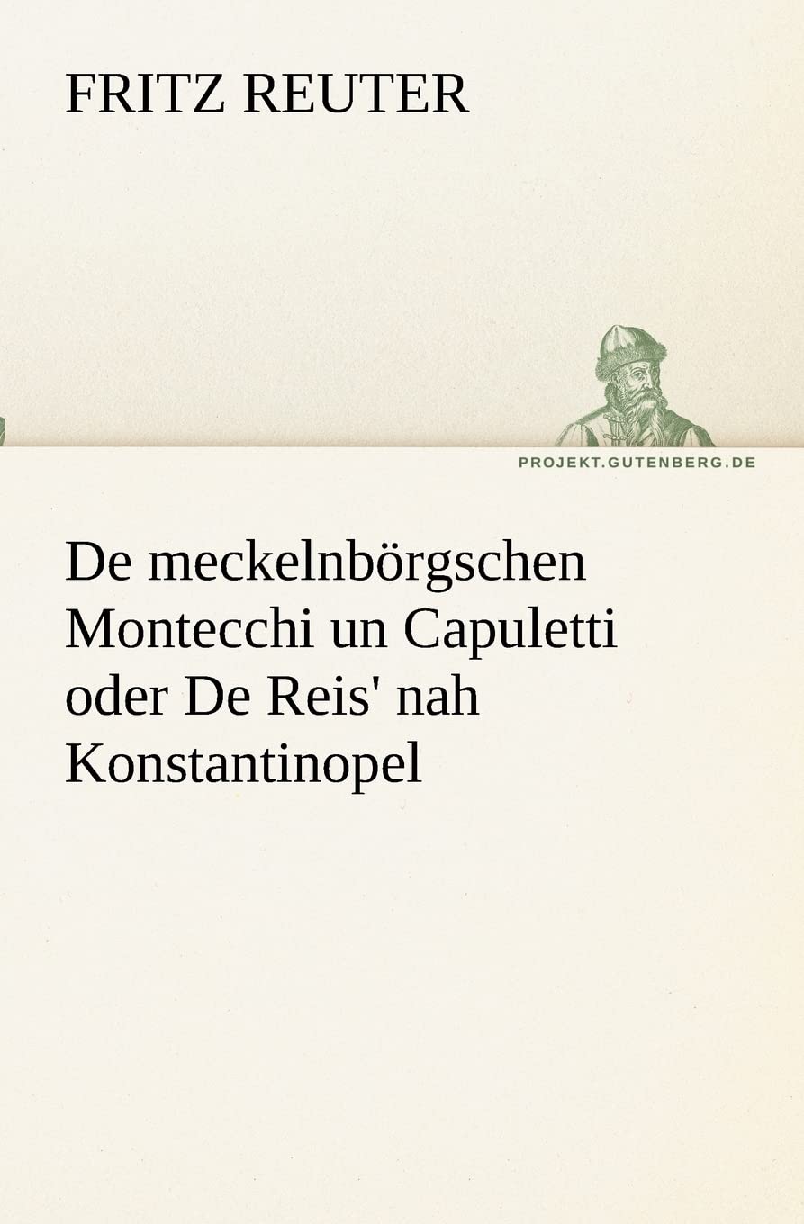 De meckelnbrgschen Montecchi un Capuletti oder De Reis' nah Konstantinopel (German Edition),Used