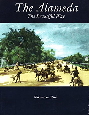 The Alameda: The Beautiful Way (Paperback),New