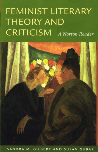 Feminist Literary Theory and Criticism: A Norton Reader,New