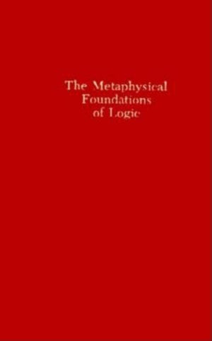 The Metaphysical Foundations of Logic (Studies in Phenomenology and Existential Philosophy),Used