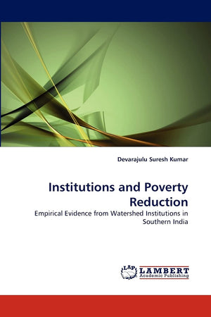 Institutions and Poverty Reduction: Empirical Evidence from Watershed Institutions in Southern India,Used