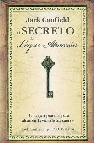 El secreto de la Ley de la atraccion/ Jack Canfield's Key to Living the Law of Attraction (Spanish Edition),Used