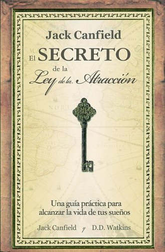 El secreto de la Ley de la atraccion/ Jack Canfield's Key to Living the Law of Attraction (Spanish Edition),Used