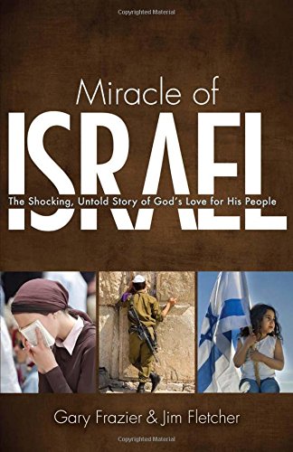 Miracle of Israel: The Shocking, Untold Story of God's Love for His People,Used
