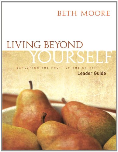 Living Beyond Yourself  Leader Guide: Exploring the Fruit of the Spirit,Used