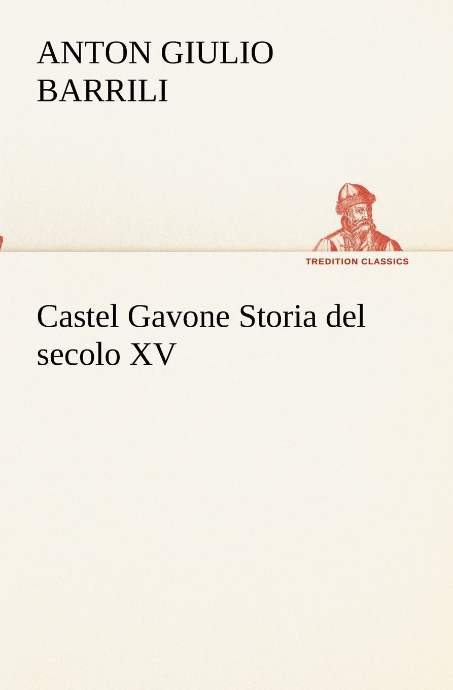 Castel Gavone Storia del secolo XV (Italian Edition),Used