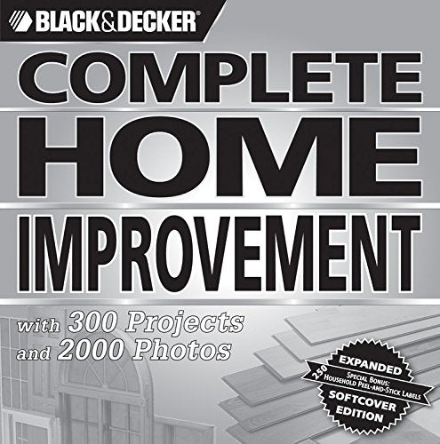 Black & Decker Complete Home Improvement: With 300 Projects and 2,000 Photos (Black & Decker Complete Photo Guide),Used