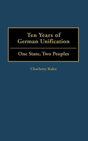 Ten Years Of German Unification: One State, Two Peoples,Used