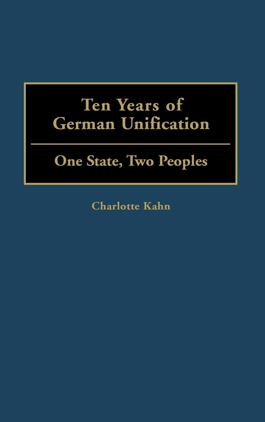 Ten Years Of German Unification: One State, Two Peoples,Used