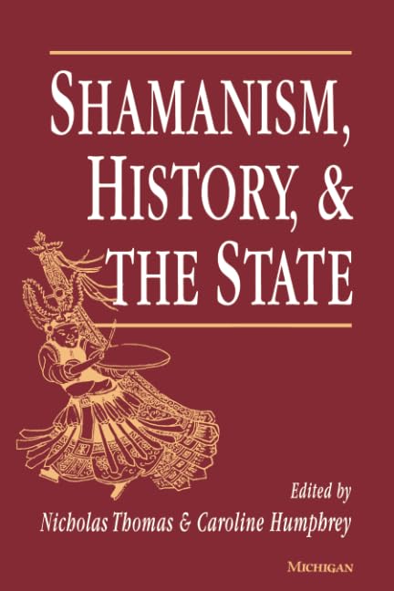 Shamanism, History, and the State,New