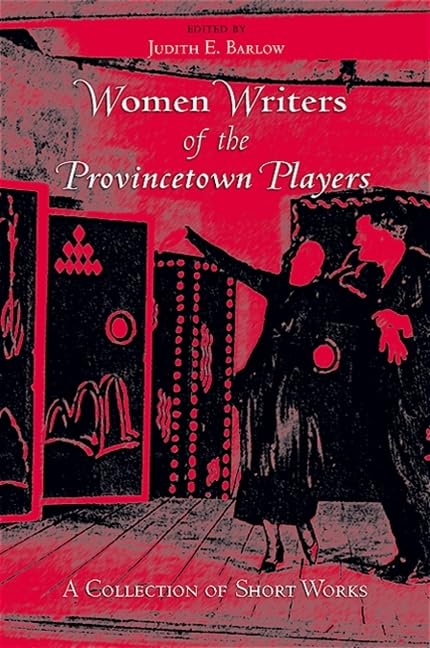 Women Writers of the Provincetown Players: A Collection of Short Works (Excelsior Editions),Used