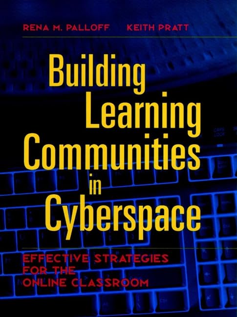 Building Learning Communities In Cyberspace: Effective Strategies For The Online Classroom,Used