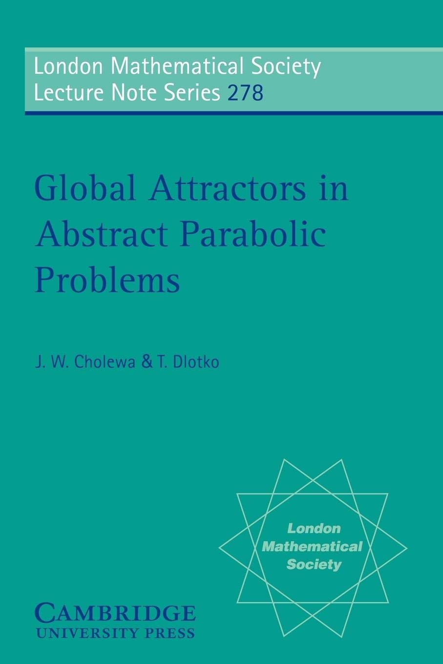 Global Attractors in Abstract Parabolic Problems (London Mathematical Society Lecture Note Series, Series Number 278),Used