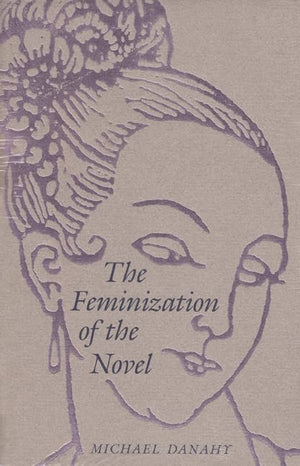 The Feminization Of The Novel (University Of Florida Social Sciences Monograph No. 39),Used