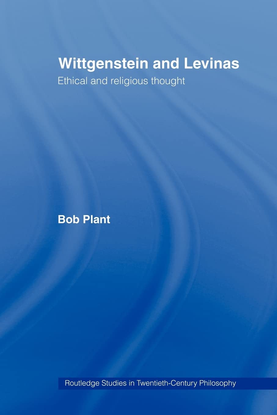 Wittgenstein And Levinas: Ethical And Religious Thought (Routledge Studies In Twentiethcentury Philosophy),Used