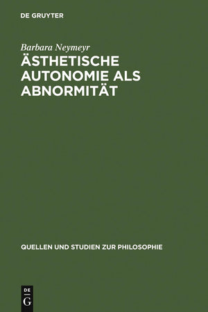 sthetische Autonomie als Abnormitt: Kritische Analysen zu Schopenhauers sthetik im Horizont seiner Willensmetaphysik (Quellen un,Used