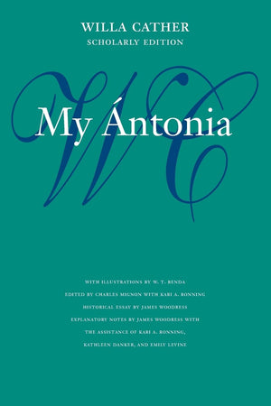 My Ntonia (Willa Cather Scholarly Edition),New