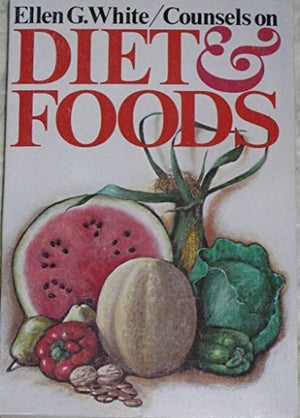 Ellen G. White Counsels on Diet and Foods,Used