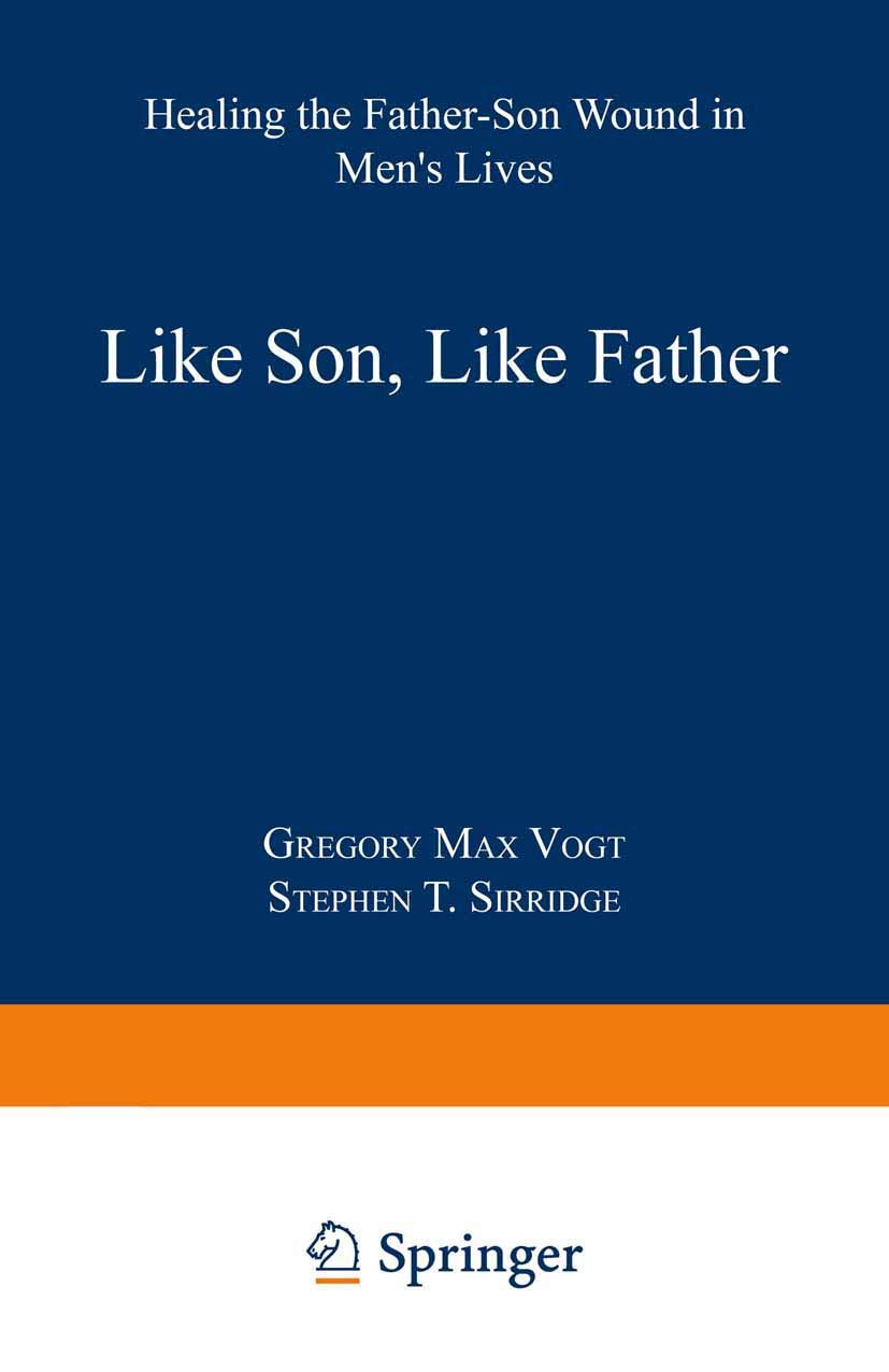 Like Son, Like Father: Healing the FatherSon Wound in Mens Lives,Used
