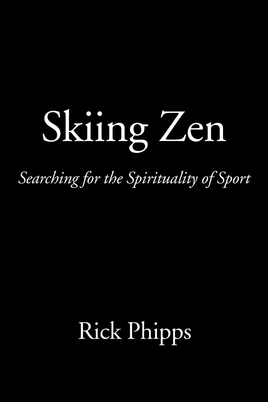 Skiing Zen: Searching for the Spirituality of Sport,Used