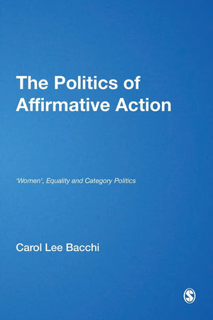 The Politics of Affirmative Action: 'Women', Equality and Category Politics,Used