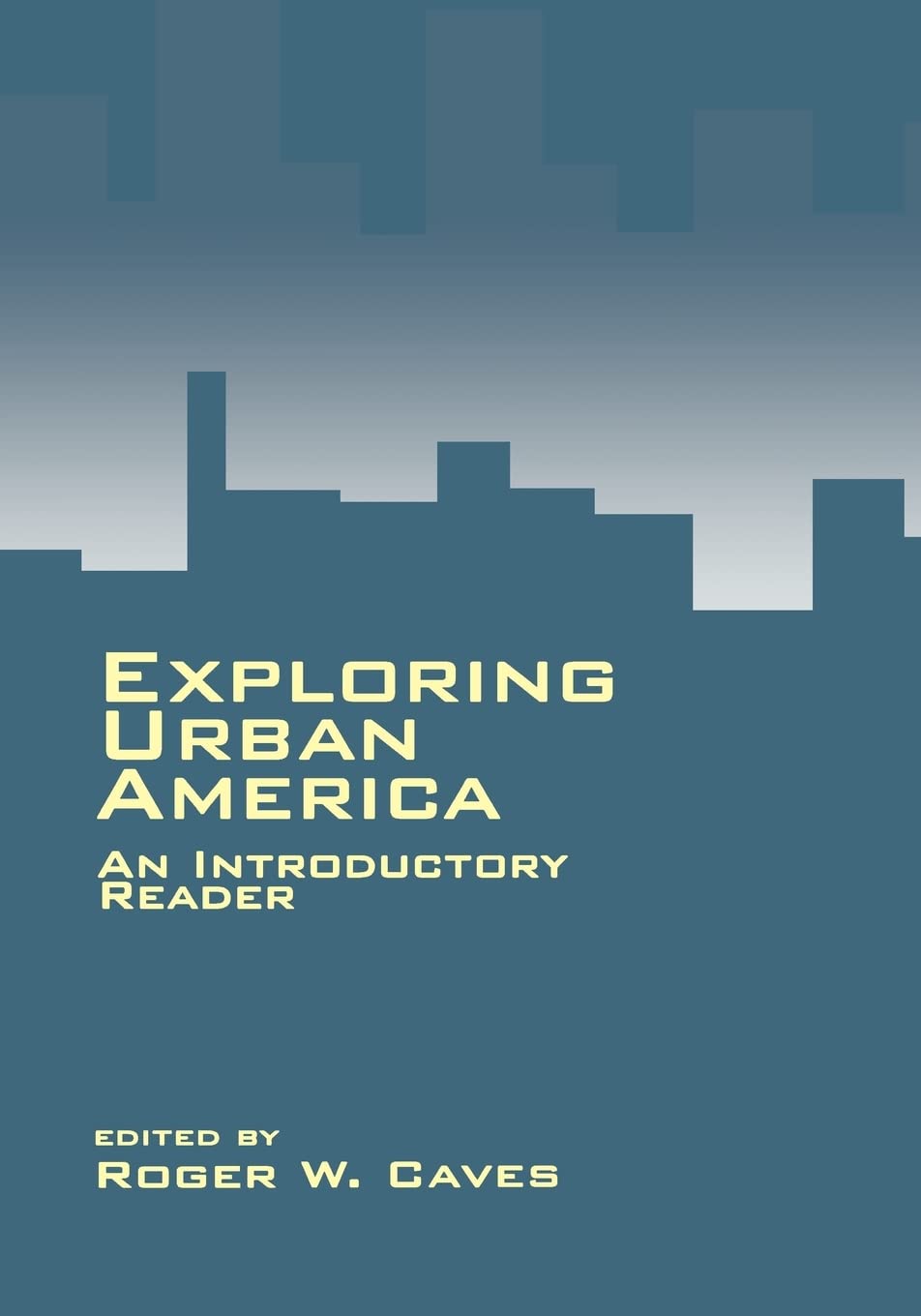 Exploring Urban America: An Introductory Reader,Used