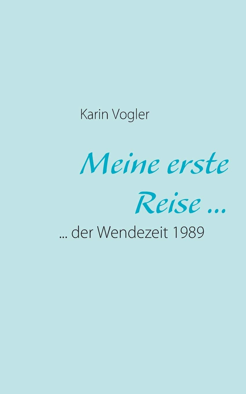 Meine erste Reise ...: ... der Wendezeit 1989 (German Edition),Used