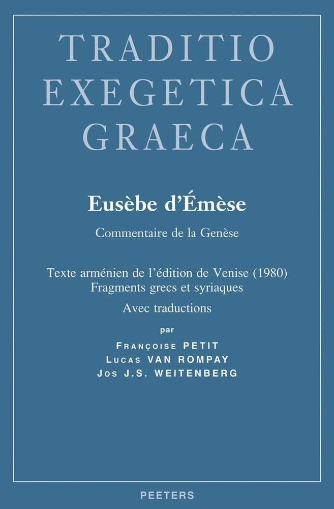 Eusebe d'Emese. Commentaire de la Genese: Texte armenien de l'edition de Venise (1980), fragments grecs et syriaques, avec tradu,Used