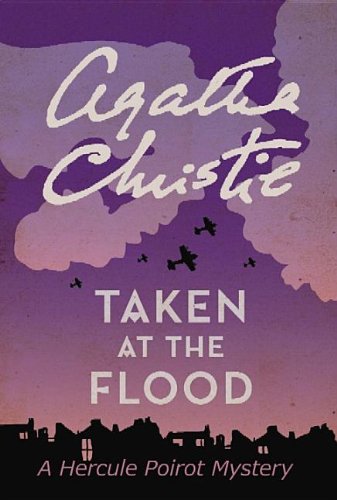 Taken At The Flood: A Hercule Poirot Mystery