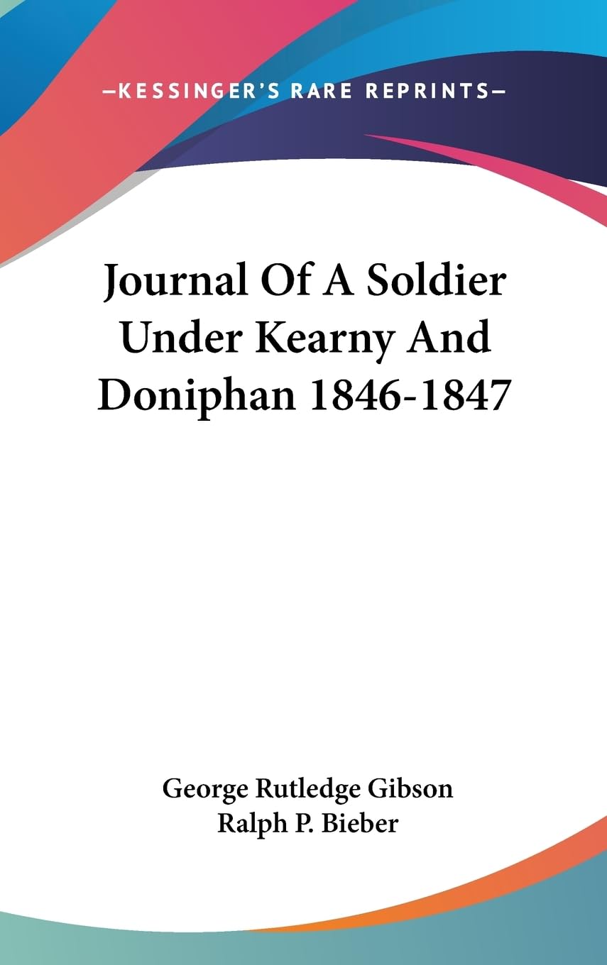 Journal Of A Soldier Under Kearny And Doniphan 18461847,New