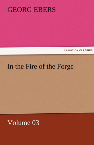 In the Fire of the Forge  Volume 03,Used