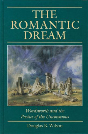 The Romantic Dream: Wordsworth and the Poetics of the Unconscious,New