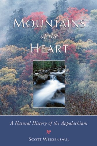 Mountains of the Heart: A Natural History of the Appalachians,New