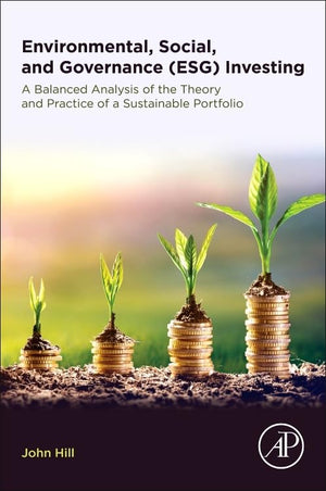 Environmental, Social, and Governance (ESG) Investing: A Balanced Analysis of the Theory and Practice of a Sustainable Portfolio,Used