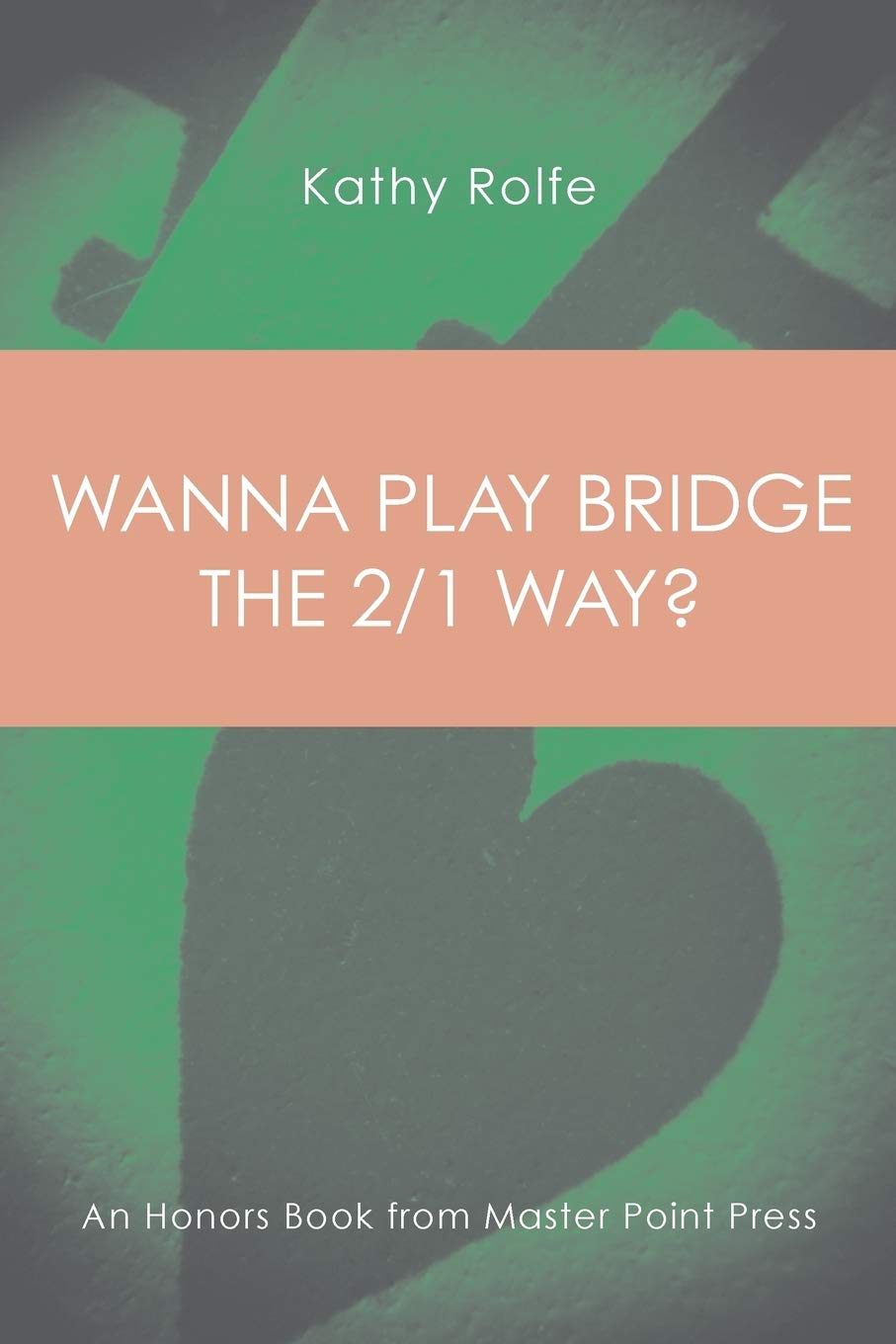 Wanna Play Bridge the 2/1 Way?: An Honors Book from Master Point Press,Used