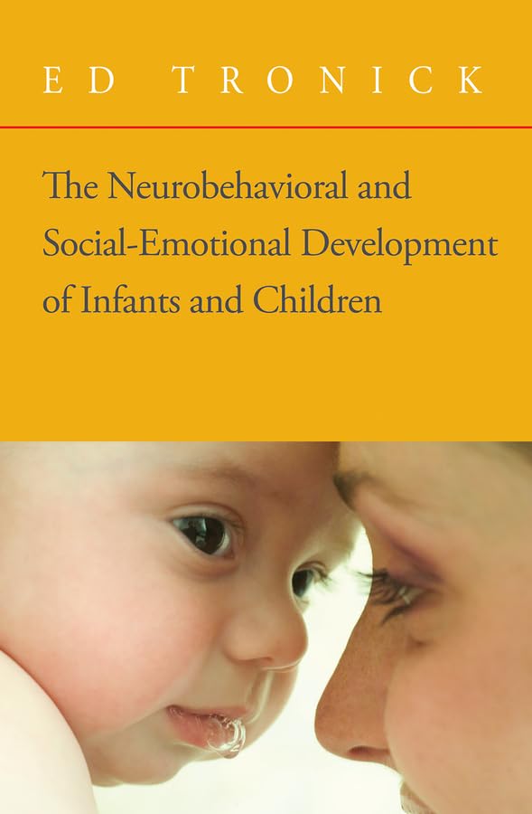 The Neurobehavioral And Socialemotional Development Of Infants And Children (Norton Series On Interpersonal Neurobiology),New