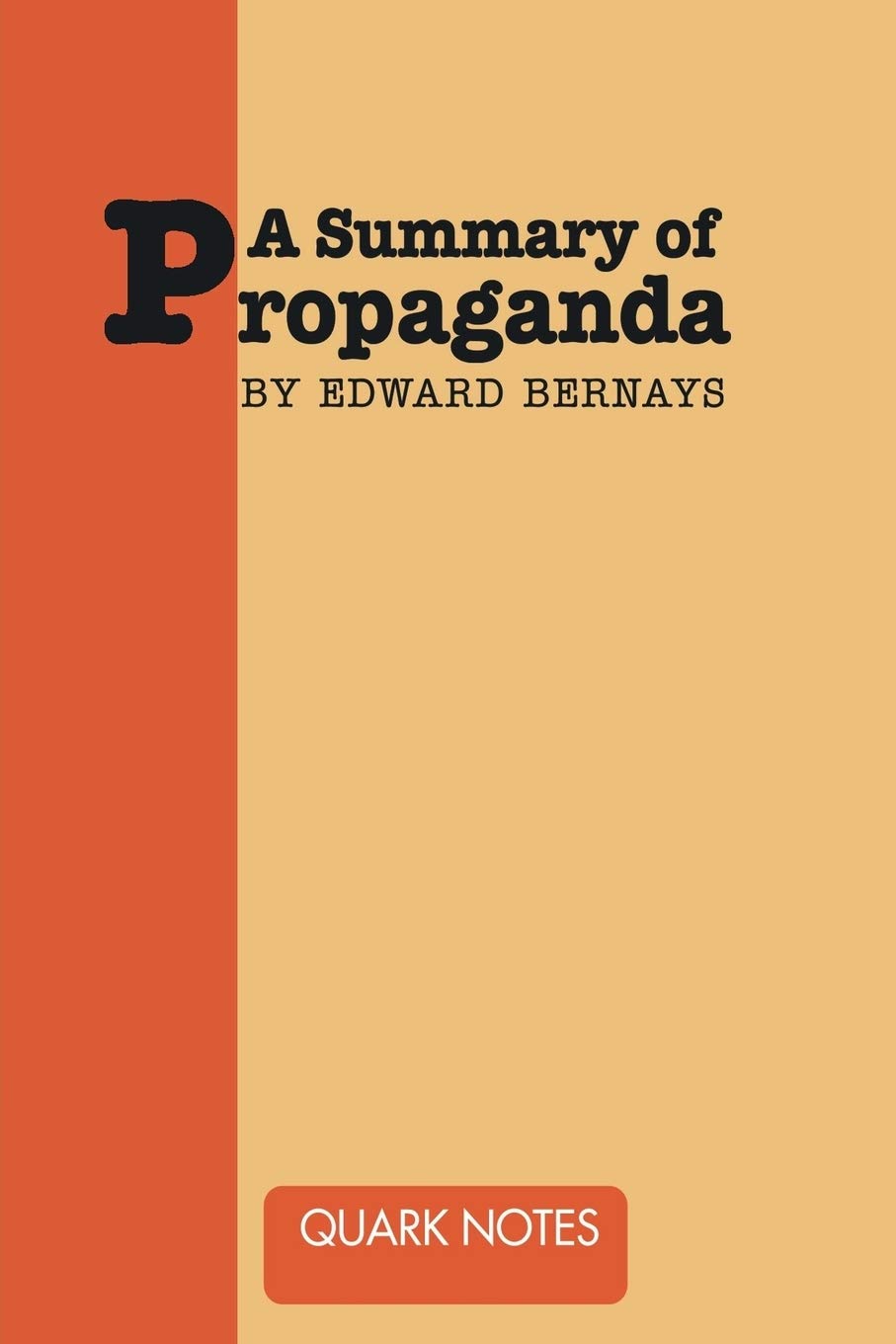 A Summary of Propaganda by Edward Bernays,Used