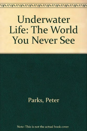 Underwater Life: The World You Never See,Used
