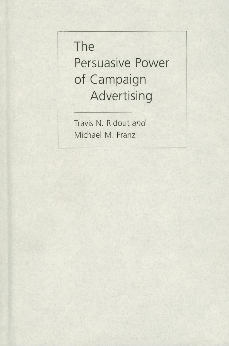 The Persuasive Power Of Campaign Advertising,Used