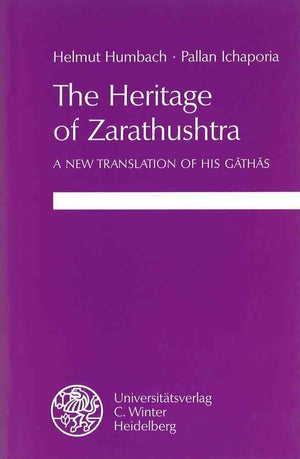 The Heritage Of Zarathushtra: A New Translation Of His Gathas (English And German Edition)