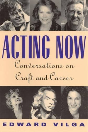 Acting Now: Conversations on Craft and Career,Used