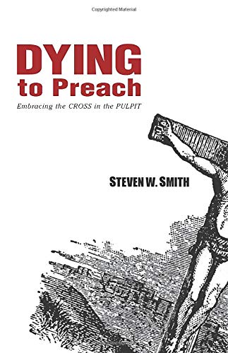 Dying to Preach: Embracing the Cross in the Pulpit,Used