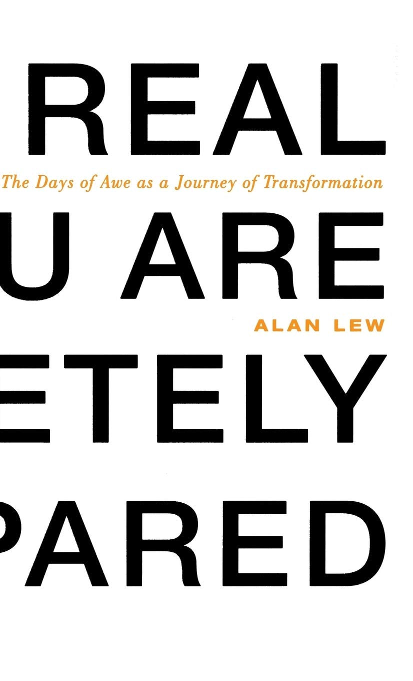 This Is Real and You Are Completely Unprepared: The Days of Awe as a Journey of Transformation,Used
